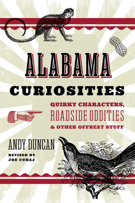 Alabama Curiosities (Quirky Characters, Roadside Oddities & Other Offbeat Stuff) - 9781493092802 by Joe Cuhaj