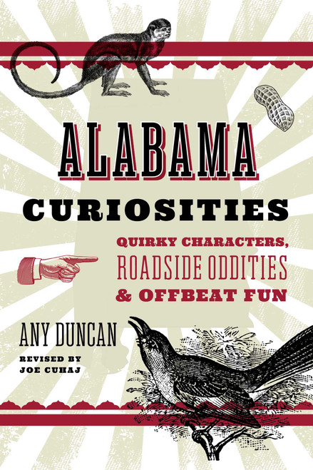 Alabama Curiosities (Quirky Characters, Roadside Oddities & Other Offbeat Stuff) - 9781493092802 by Joe Cuhaj