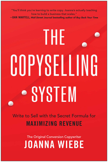 The Copyselling System (Write to Sell with the Secret Formula for Maximizing Revenue) by Joanna Wiebe, 9781637748886