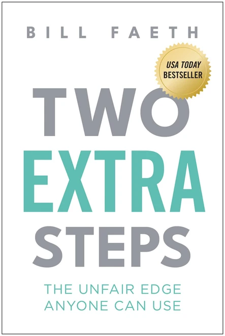 Two Extra Steps (The Unfair Edge Anyone Can Use) by Bill Faeth, 9781637749166