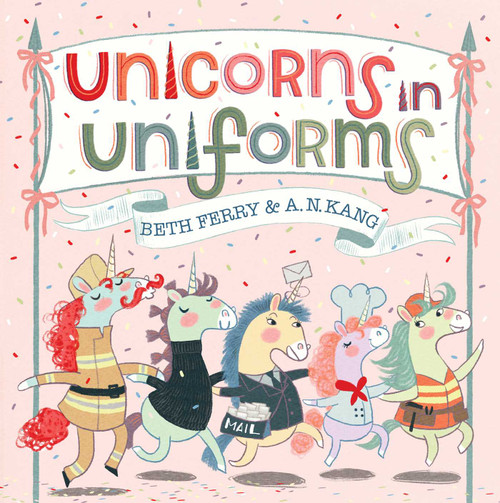 Unicorns in Uniforms by Beth Ferry, A N Kang, 9781665975421