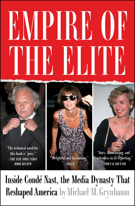 Empire of the Elite (Inside Condé Nast, the Media Dynasty That Reshaped America) - 9781668003923 by Michael M. Grynbaum