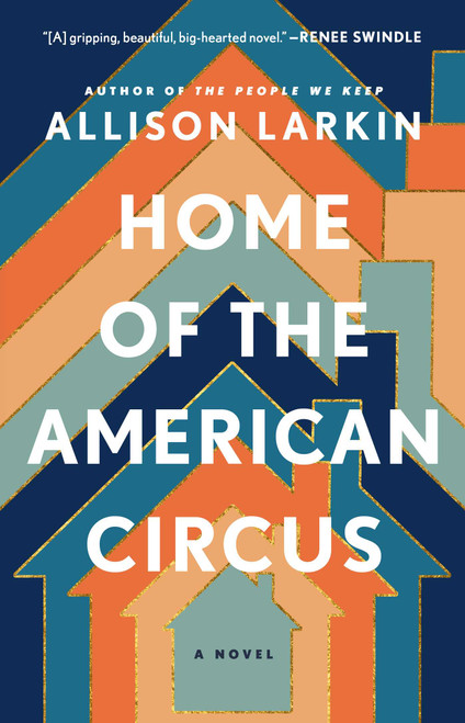 Home of the American Circus (A Novel) - 9781668008423 by Allison Larkin