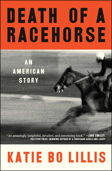 Death of a Racehorse (An American Story) - 9781668017029 by Katie Bo Lillis, 9781668017029