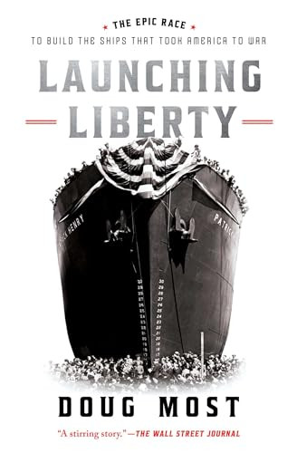 Launching Liberty (The Epic Race to Build the Ships That Took America to War) - 9781668017791 by Doug Most