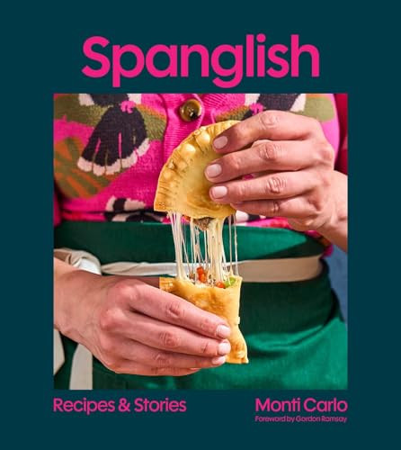 Spanglish (Recipes & Stories) by Monti Carlo, 9781668022184