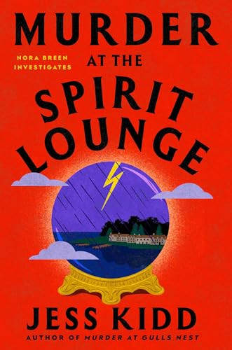Murder at the Spirit Lounge (A Novel) by Jess Kidd, 9781668034200
