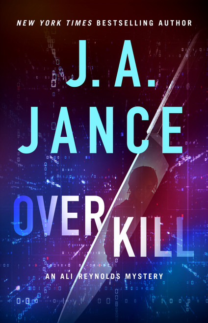 OverKill (An Ali Reynolds Mystery) by J.A. Jance, 9781668035900