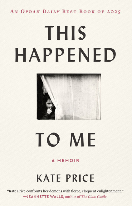 This Happened to Me (A Memoir) by Kate Price, 9781668036235