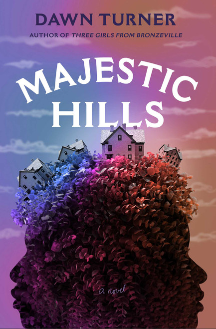 Majestic Hills (A Novel) by Dawn Turner, 9781668049310