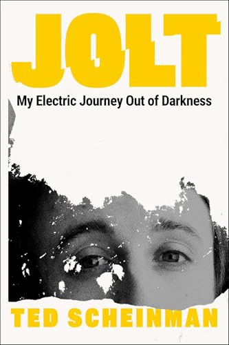 Jolt (My Electric Journey Out of Darkness) by Ted Scheinman, 9781668075593