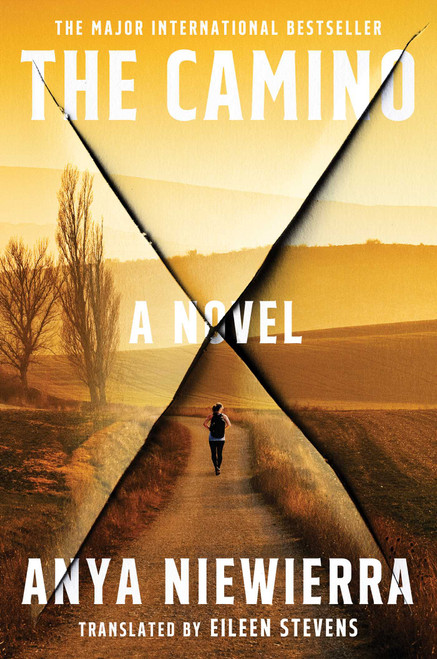 The Camino (A Novel) by Anya Niewierra, Eileen Stevens, 9781668085363