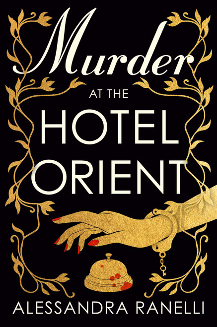 Murder at the Hotel Orient by Alessandra Ranelli, 9781668089255