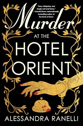 Murder at the Hotel Orient by Alessandra Ranelli, 9781668089255