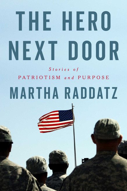 The Hero Next Door (Stories of Patriotism and Purpose) by Martha Raddatz, 9781668093801