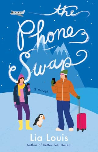 The Phone Swap (A Novel) by Lia Louis, 9781668096734