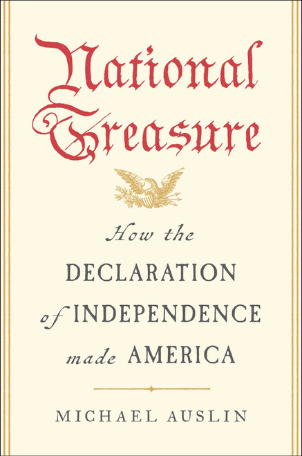 National Treasure (How the Declaration of Independence Made America) by Michael Auslin, 9781668214541