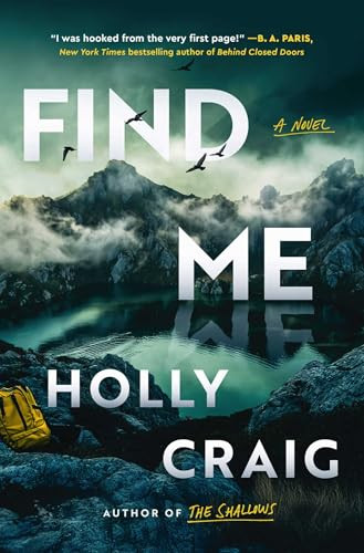 Find Me (A Novel) by Holly Craig, 9781668222911