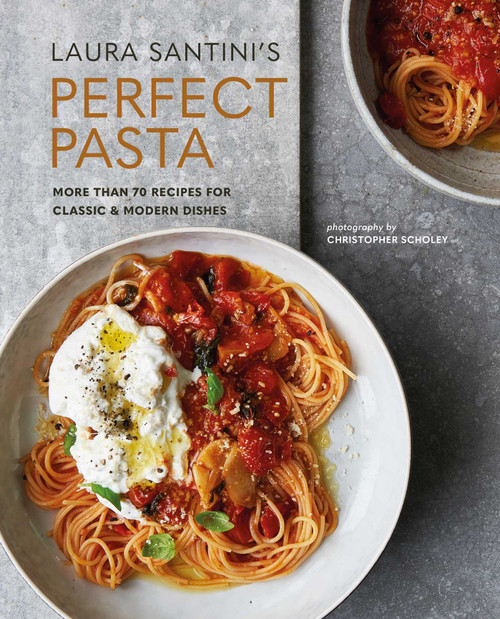 Perfect Pasta (More than 70 recipes for classic & modern dishes) by Laura Santini, 9781788797672