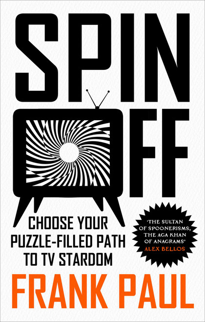 Spin Off (Choose Your Puzzle-Filled Path to TV Stardom) by Frank Paul, 9781836430094