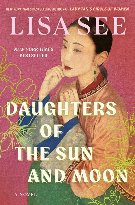 Daughters of the Sun and Moon (A Novel) by Lisa See, 9781982117054