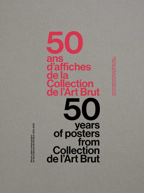 50 Years of Posters from Collection de l'Art Brut (Werner Jeker's finest posters for the Collection de l'Art Brut, 1976-2026) by Sarah Lombardi, Werner Jeker, 9788874396955
