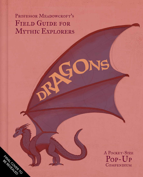 Professor Meadowcroft's Field Guide to Dragons (A Pocket-Size Pop-Up Compendium) (Miniature Edition) by Matthew Reinhart, Insight Editions, 9798337401102