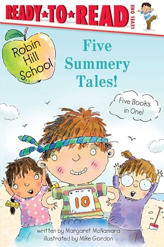 Five Summery Tales! (Summer Treasure; The Garden Project; The Counting Race; The Playground Problem; The First Day of School) by Margaret McNamara, Mike Gordon, 9798347107155