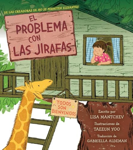 El problema con las jirafas (The Trouble with Giraffes) (Spanish Edition) by Lisa Mantchev, Taeeun Yoo, Gabriella Aldeman, 9798347107797