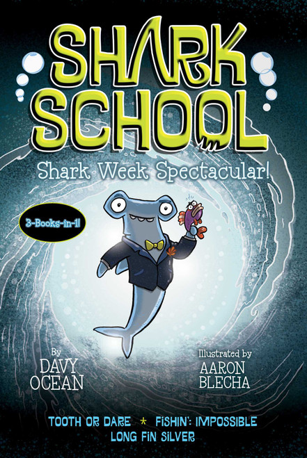 Shark School Shark Week Spectacular! (Tooth or Dare; Fishin': Impossible; Long Fin Silver) by Davy Ocean, Aaron Blecha, 9798347112067