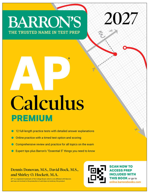 AP Calculus Premium, 2027: Prep Book with 12 Practice Tests + Comprehensive Review + Online Practice (Barron's AP Prep) by David Bock, Dennis Donovan, Shirley O. Hockett, 9798349700750