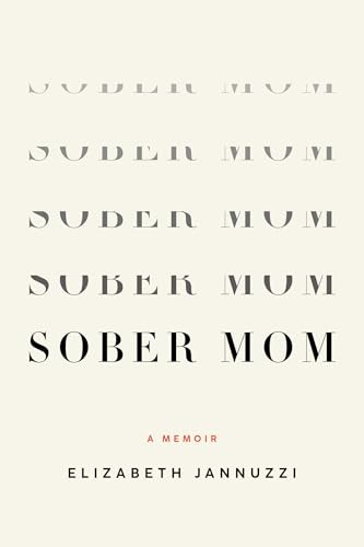 Sober Mom (A Memoir) by Elizabeth  Jannuzzi, 9798896363484