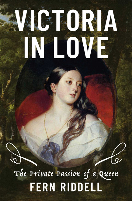 Victoria in Love (The Private Passion of a Queen) by Fern Riddell, 9798897100972