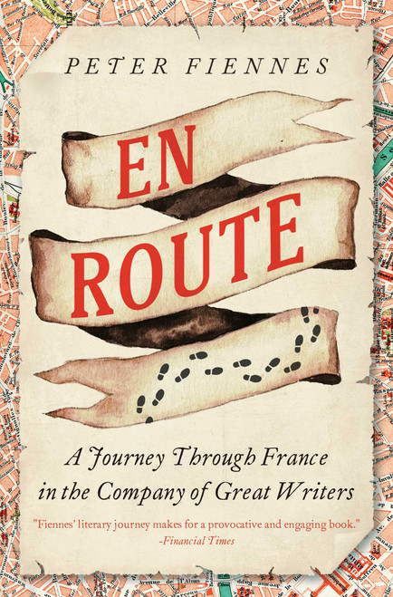 En Route (A Journey Through France in the Company of Great Writers) by Peter Fiennes, 9798897101016