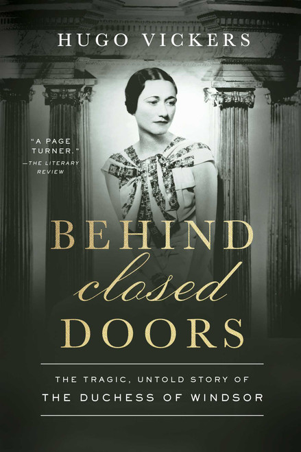 Behind Closed Doors (The Tragic, Untold Story of the Duchess of Windsor) by Hugo Vickers, 9798897101214