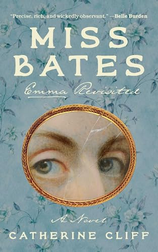 Miss Bates (Emma Revisited: A Novel) by Catherine Cliff, 9798897101313
