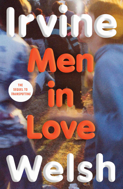 Men in Love (A Novel) by Irvine Welsh, 9798897101504