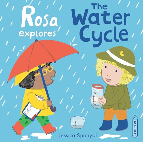 Rosa Explores The Water Cycle by Jessica Spanyol, Jessica Spanyol, 9781786286598