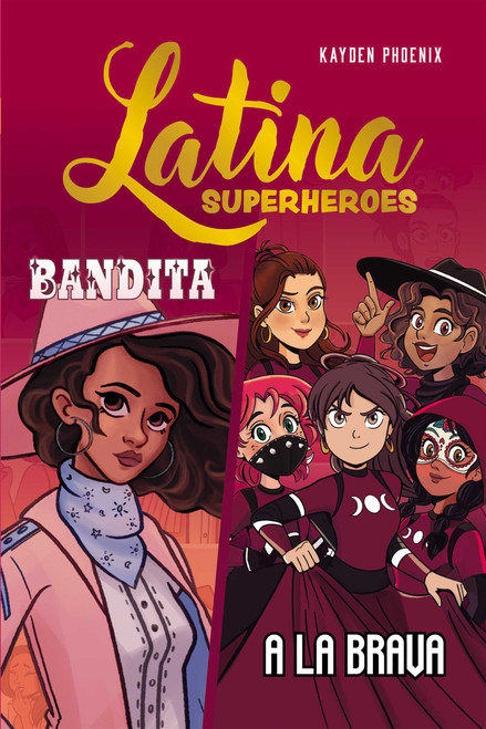 Latina Superheroes (Bandita & A La Brava) by Kayden Phoenix, 9781524892623