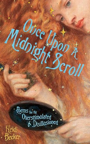 Once Upon a Midnight Scroll (Poems for the Overstimulated & Disillusioned) by Heidi Becker, 9798881608217