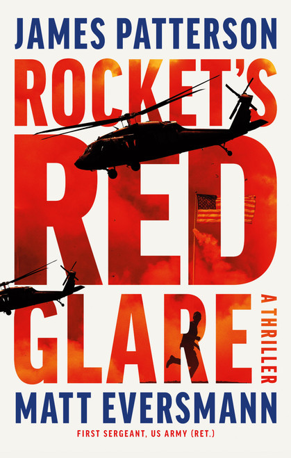 Rocket's Red Glare (A Thriller) by James Patterson, Matt Eversmann, 9780316600118