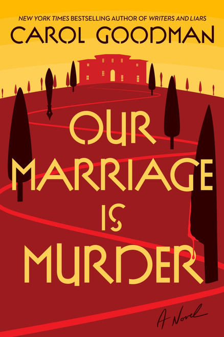 Our Marriage Is Murder (A Novel) by Carol Goodman, 9780063398788