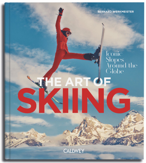 The Art of Skiing (Iconic Slopes Around the Globe) by Bernhard Werkmeister, 9783766728678