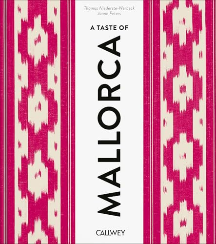 A Taste of Mallorca (Places of longing, original recipes and insider tips) by Thomas Niederste-Werbeck, Janne Peters, 9783766728708