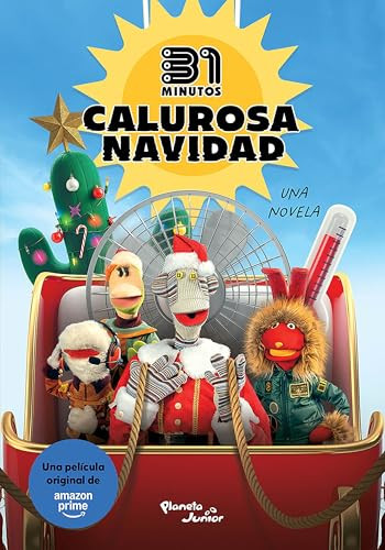 31 Minutos. Calurosa Navidad: Una Novela (Edición de la película) / 31 Minutos. Warm Christmas: A Novel (Movie Tie-In) (Spanish Edition) by 31 Minutos, Rodrigo López, María Eugenia Blanco, Pedro Peirano, 9786073936729