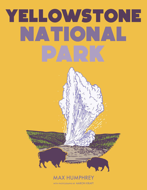 Yellowstone National Park - 9781423669401 by Max Humphrey
