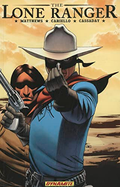 The Lone Ranger Volume 4 (Resolve) by Brett Matthews, Sergio Cariello, 9781606901182