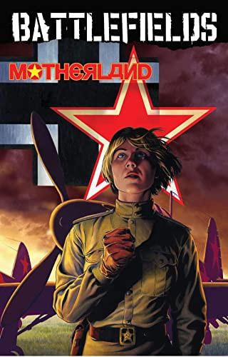 Garth Ennis' Battlefields Volume 6 Motherland by Garth Ennis, Russ Braun, 9781606902219