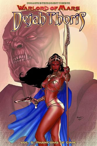 Warlord of Mars Dejah Thoris Volume 6 (Phantoms of Time) by Robert Place Napton, Carlos Rafael, Deborah Carita, 9781606905821
