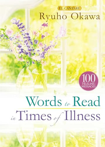 Words to Read in Times of Illness by Ryuho Okawa, 9781958655078